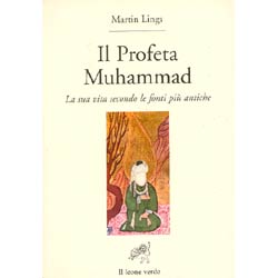 Il profeta Muhammadla sua vita secondo le fonti più antiche