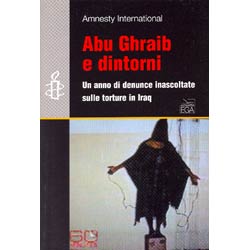 Abu Ghraib e dintorniun anno di denunce inascoltate sulle torture in Iraq