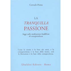 La Tranquilla PassioneSaggi sulla meditazione buddista di consapevolezza