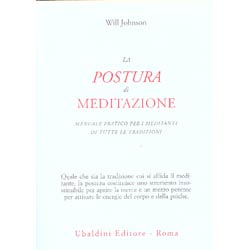 La Postura di MeditazioneManuale pratico per i meditanti di tutte le tradizioni