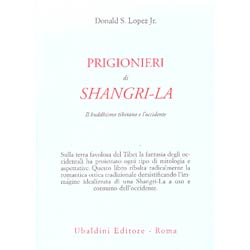 Prigionieri di Shangri-lail buddismo tibetano e l'occidente