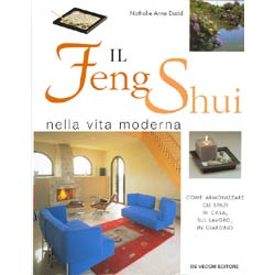 Il Feng Shui nella vita modernacome armonizzare gli spazi in casa, sul lavoro, in giardino