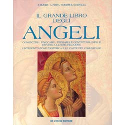 Il grande libro degli Angeliconoscerli invocarli pregarli nelle diverse religioni
