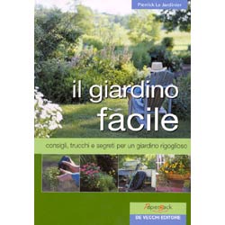 Il giardino facileconsigli trucchi e segreti per chi non ha molto tempo