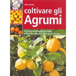 Coltivare gli AgrumiLe varietà ornamentali e da frutto