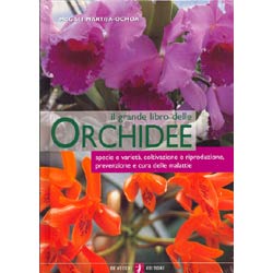 Il grande libro delle Orchideevarietà, coltivazione, riproduzione e cura