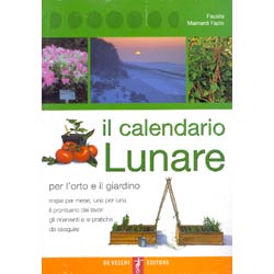 Il Calendario Lunare per l'orto e il giardinomese per mese e luna per lunail prontuario dei lavori e le pratiche da eseguire.