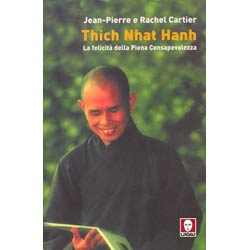 Thich Nhat HanhLa felicità della piena consapevolezza