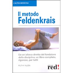 Il Metodo FeldenkraisDa un'allieva diretta del fondatore della disciplina, un libro completo, rigoroso, per tutti