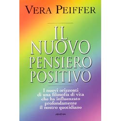 Il nuovo pensiero positivoi nuovi orizzonti di una filosofia di vita