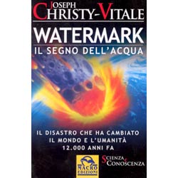 Watermark il segno dell'acquail disastro che ha cambiato il mondo e l'umanità 12.000 anni fa.