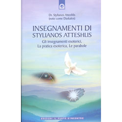 Insegnamenti di Stylianos Atteshlisgli Insegnamenti esoterici, la Pratica esoterica , le Parabole