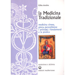 La Medicina Tradizionalemedicina cinese, greca, paracelsiana,principi fondamenti e pratica