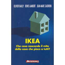 IKEA Cosa Nasconde il MitoDella casa che piace a tutti?