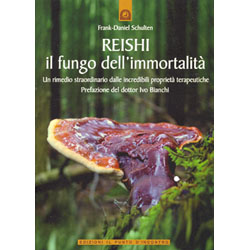 REISHI il fungo dell'immortalitàUn rimedio straordinario dalle incredibili proprietà terapeutiche 