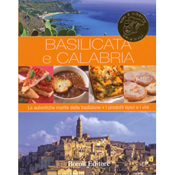 Basilicata e Calabriale autentiche ricette della tradizionei prodotti tipici ed i vini