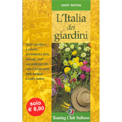 L'Italia dei GiardiniVerde pubblico e privato, orti botanici, fiere, mercati, vivai