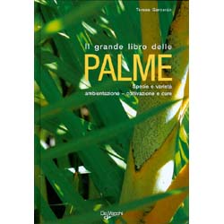 Il Grande Libro delle PalmeSpecie e varietà, ambientazione coltivazione e cure