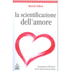 La Scientificazione dell'AmoreL'importanza dell'amore per la sopravvivenza umana