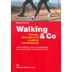 Walking & CoFitness, divertimento e salute camminando - Nordic walking, breathwalking, escursioni con le racchette da neve