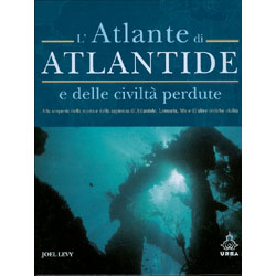 L’Atlante di Atlantide e delle civiltà perduteAlla scoperta della storia della sapienza di Atlantide, Lemuria, Mu e di altre antiche civiltà