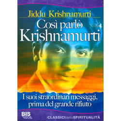 Così Parlò KrishnamurtiI suoi straordinari messaggi, prima del grande rifiuto