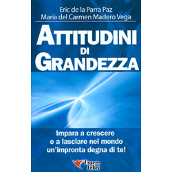 Attitudini di GrandezzaImpara a crescere e a lasciare nel mondo un'impronta degna di te!