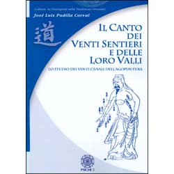 Il canto dei venti sentieri e delle loro valliLo studio dei venti canali dell’agopuntura