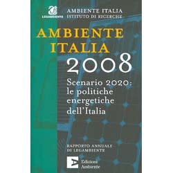 Ambiente Italia 2008Scenario 2020: le politiche energetiche dell'Italia