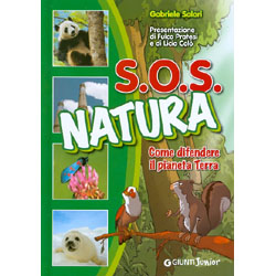 S.O.S. NaturaCome difendere il pianeta Terra