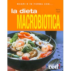 Magri e in forma con...La Dieta Macrobiotica
