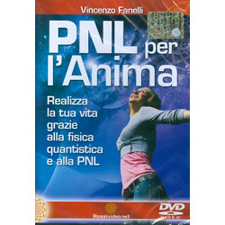 PNL per l'Anima - (Opuscolo+DVD)Realizza la tua vita grazie alla fisica quantistica e alla PNL