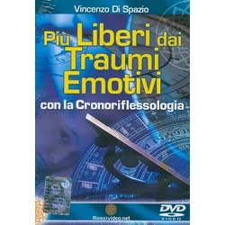 Più Liberi dai Traumi Emotivi con la Cronoriflessologia(Opuscolo+DVD)