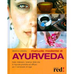 Manuale moderno di AyurvedaDalla millenaria “scienza della vita” le risposte pratiche ed efficaci per il benessere di oggi