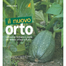 Il Nuovo OrtoColtivazione biologica e ricette con verdure, ortaggi e frutta