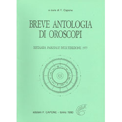 Breve antologia di oroscopiRistampa parziale dell'edizione 1977 a cura di F. Capone