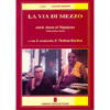 La Via di Mezzo<br />con le stanze di Nâgârjuna (Madhyamaka-kârikâ)<br />e con il commento di Thubten