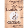 Il Tao della Leadership<br />Come trasformare gli ostacoli della vita in soluzioni vincenti