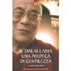 Il Dalai Lama<br>Una politica di gentilezza 