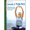 Manuale di Yoga Neti<br>Il tradizionale metodo Jala Neti per la pulizia delle vie nasali 