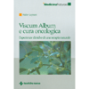 Viscum Album e cura oncologica<br>Esperienze cliniche di una terapia naturale 