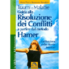 Traumi e Malattie. Guida alla risoluzione dei conflitti a partire dal metodo Hamer<br>L'attivazione delle risorse interiori