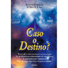 Caso o Destino?<br />Talora gli eventi sembrano caratterizzati da un misterioso concatenarsi di circostanze