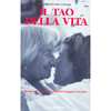 Il Tao della Vita (R)<br />Siamo tutti viandanti. Il nostro viaggio è la vita