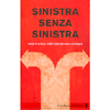 Sinistra senza sinistra<br />Idee plurali per uscire dall'angolo