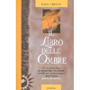 Il Libro delle Ombre<br />Un moderno libro di incantesimi, riti, ricette, consigli per rendere magico tutto l'anno