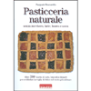 Pasticceria Naturale<br />Senza zucchero, latte, burro e uova