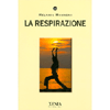 La Respirazione<br />(Tascabili Xenia)