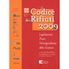 Il Codice dei Rifiuti 2009<br />Legislazione, prassi, giurisprudenza, albo gestori