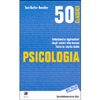 50 Classici della Psicologia<br />Intuizioni e ispirazioni degli autori che hanno fatto la storia della Psicologia